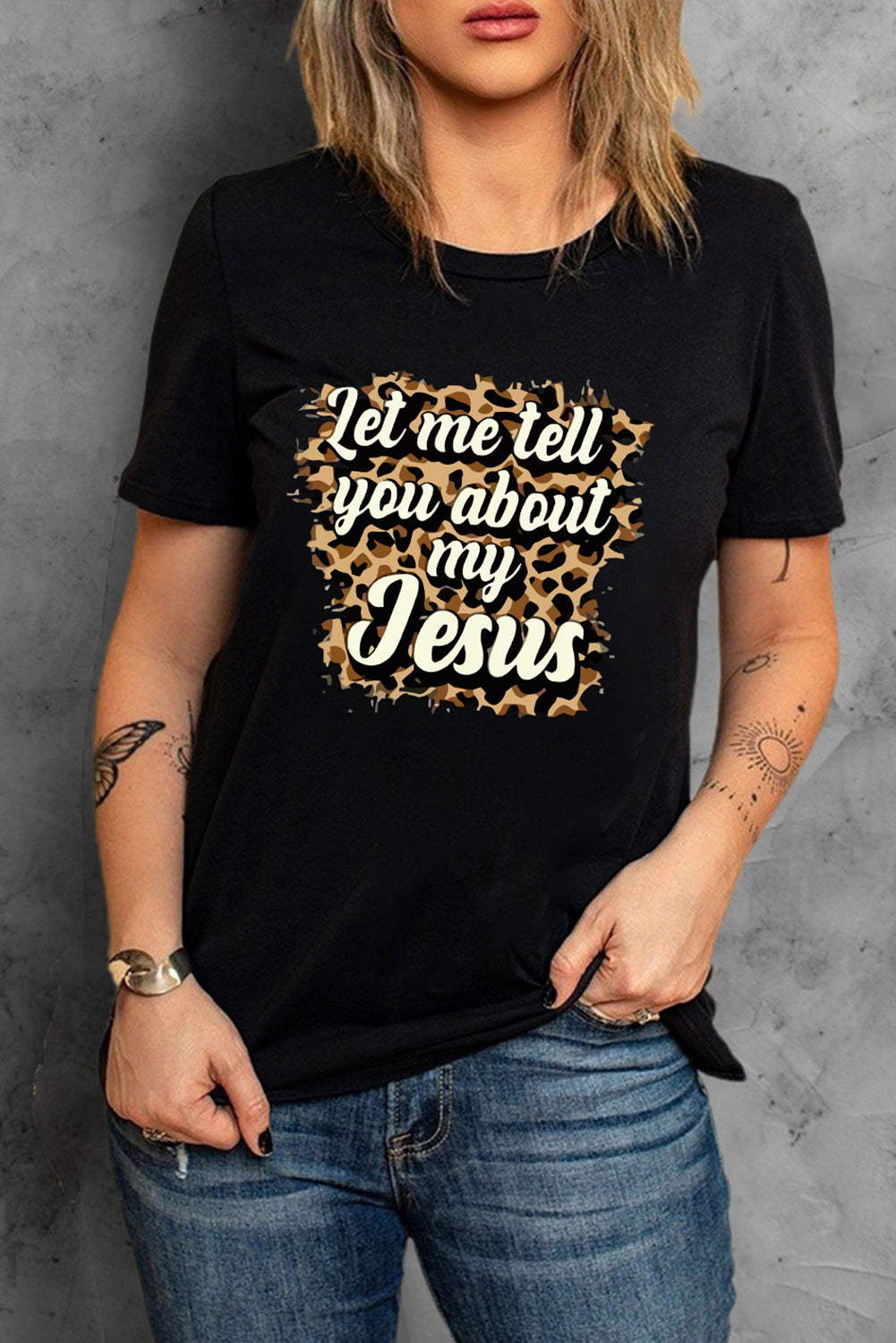 Black Let Me Tell You About My Jesus Leopard Graphic Tee